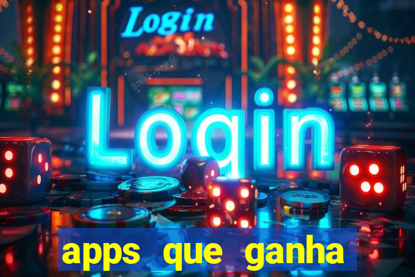 apps que ganha dinheiro jogando